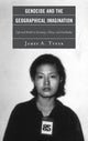 Book cover of: Genocide and the Geographical Imagination. By: James A. Tyner
