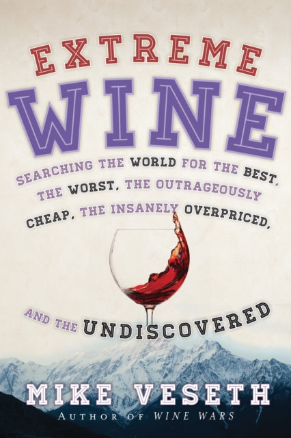Book cover of: Extreme Wine. By: Mike Veseth