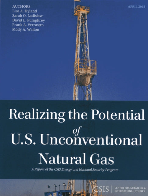 Book cover of: Realizing the Potential of U.S. Unconventional Natural Gas. By: David L. Pumphrey