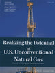 Book cover of: Realizing the Potential of U.S. Unconventional Natural Gas. By: David L. Pumphrey