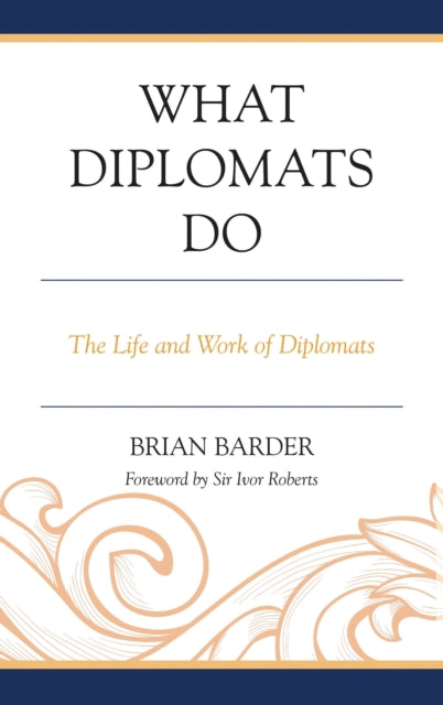 Book cover of: What Diplomats Do. By: Brian Barder