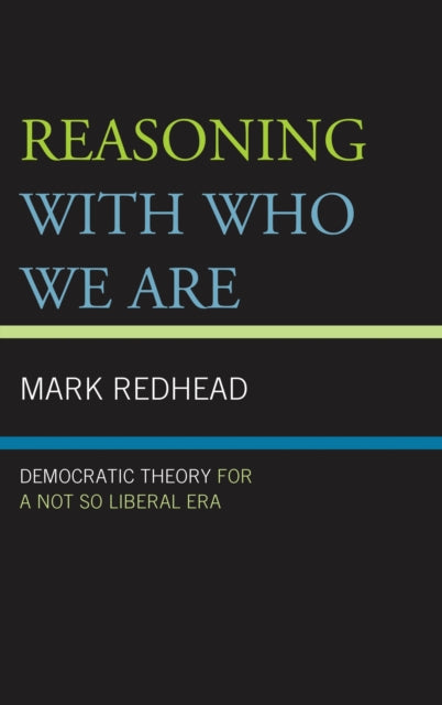 Book cover of: Reasoning With Who We Are