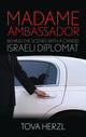 Book cover of: Madame Ambassador. By: Tova Herzl