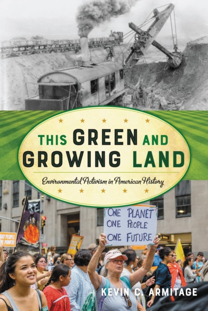 Book cover of: This Green and Growing Land. By: Kevin C. Armitage