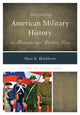 Book cover of: Interpreting American Military History at Museums and Historic Sites. By: Marc Blackburn
