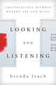 Book cover of: Looking and Listening. By: Brenda Lynne Leach