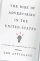Book cover of: Rise of Advertising in the United States. By: Edd Applegate