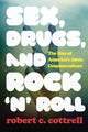 Book cover of: Sex, Drugs, and Rock 'n' Roll. By: Robert C. Cottrell