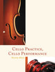 Book cover of: Cello Practice, Cello Performance. By: Miranda Wilson