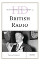 Book cover of: Historical Dictionary of British Radio. By: Sean Street