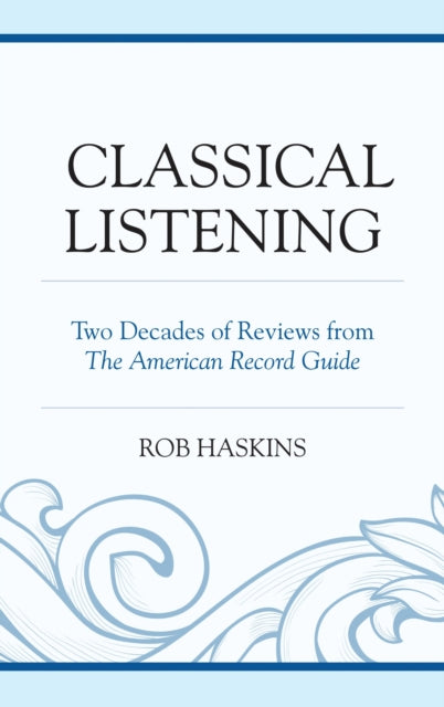 Book cover of: Classical Listening. By: Rob Haskins