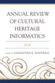 Book cover of: Annual Review of Cultural Heritage Informatics. By: Samantha K. Hastings