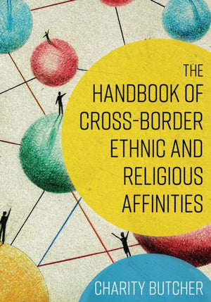The Handbook of Cross-Border Ethnic and Religious Affinities