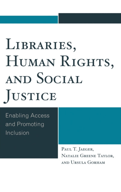 Book cover of: Libraries, Human Rights, and Social Justice. By: Paul T. Jaeger