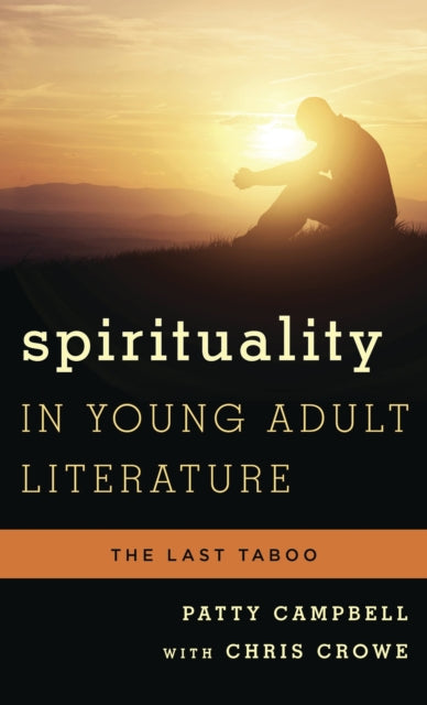 Book cover of: Spirituality in Young Adult Literature. By: Patricia J. Campbell