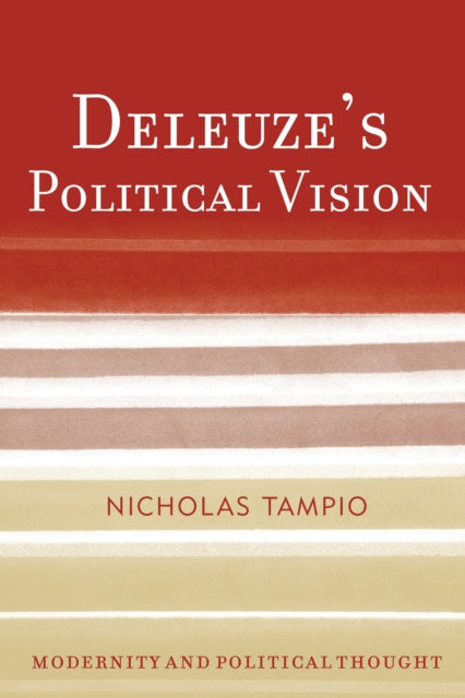 Book cover of: Deleuze's Political Vision. By: Nicholas Tampio