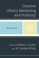 Book cover of: Creative Library Marketing and Publicity. By: Robert J. Lackie
