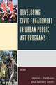Book cover of: Developing Civic Engagement in Urban Public Art Programs