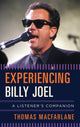 Book cover of: Experiencing Billy Joel. By: Thomas MacFarlane