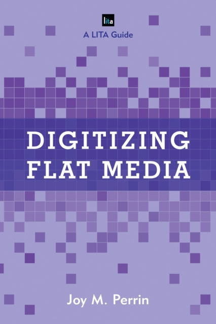 Book cover of: Digitizing Flat Media. By: Joy M. Perrin