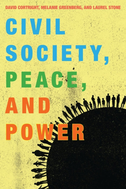 Book cover of: Civil Society, Peace, and Power. By: David Cortright