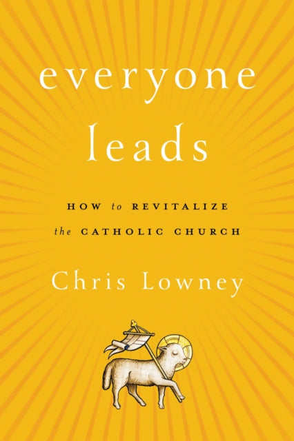 Book cover of: Everyone Leads. By: Chris Lowney