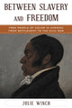 Book cover of: Between Slavery and Freedom. By: Julie Winch
