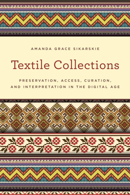 Book cover of: Textile Collections. By: Amanda Grace Sikarskie