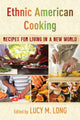 Book cover of: Ethnic American Cooking. By: Lucy M. Long