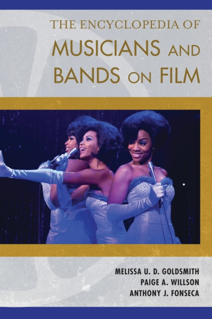 Book cover of: Encyclopedia of Musicians and Bands on Film. By: Melissa U. D. Goldsmith