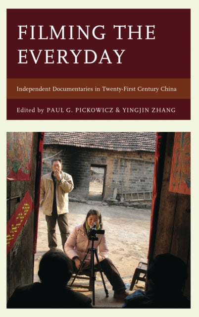 Book cover of: Filming the Everyday. By: Paul Pickowicz