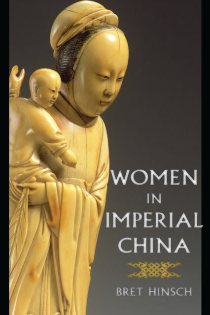Book cover of: Women in Imperial China. By: Bret Hinsch