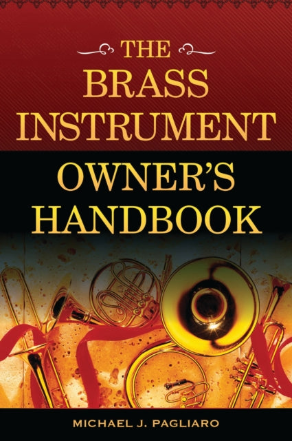Book cover of: Brass Instrument Owner's Handbook. By: Michael Pagliaro