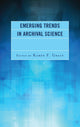 Book cover of: Emerging Trends in Archival Science. By: Karen F. Gracy