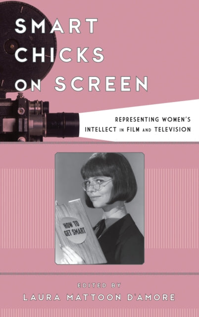 Book cover of: Smart Chicks on Screen. By: Laura Mattoon Damore