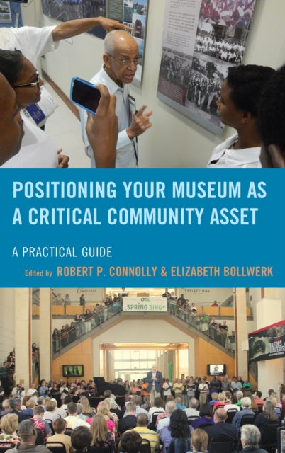 Book cover of: Positioning Your Museum as a Critical Community Asset