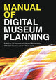 Book cover of: Manual of Digital Museum Planning. By: Ali Hossaini