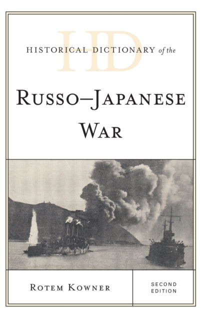 Book cover of: Historical Dictionary of the Russo-Japanese War. By: Rotem Kowner