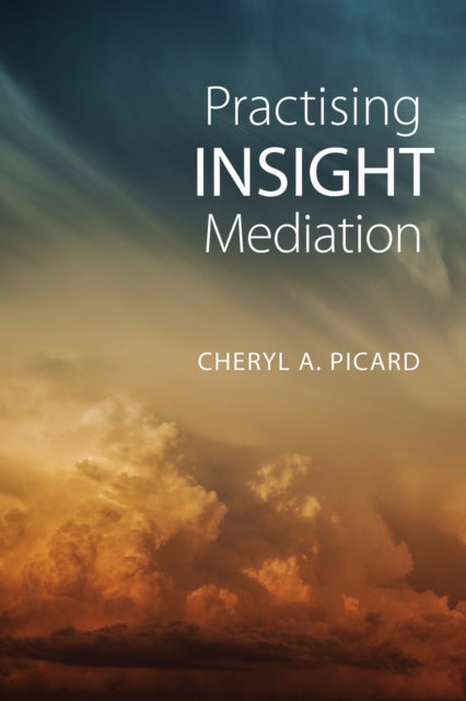 Book cover of: Practising Insight Mediation. By: Cheryl A. Picard