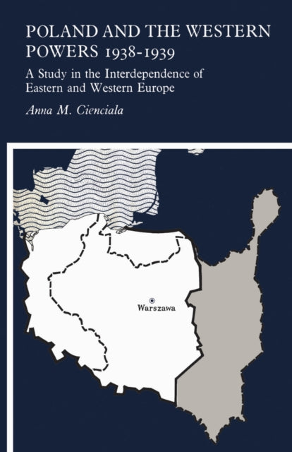 Book cover of: Poland and the Western Powers 1938-1938. By: CIENCIALA
