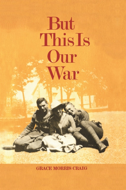 Book cover of: But This Is Our War. By: Grace Morris Craig