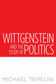 Book cover of: Wittgenstein and the Study of Politics. By: Michael Temelini