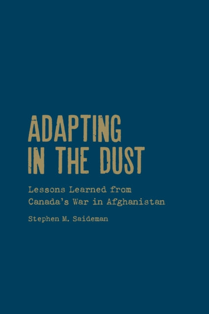 Book cover of: Adapting in the Dust. By: Stephen M. Saideman