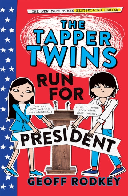 Book cover of: Tapper Twins Run for President. By: Geoff Rodkey