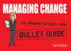 Book cover of: Managing Change: Bullet Guides