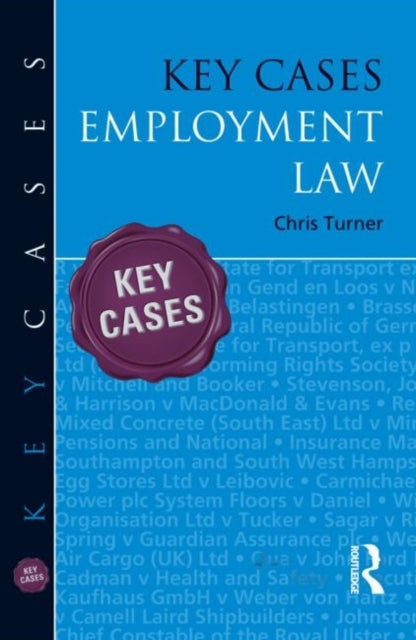 Book cover of: Key Cases: Employment Law. By: Chris Turner