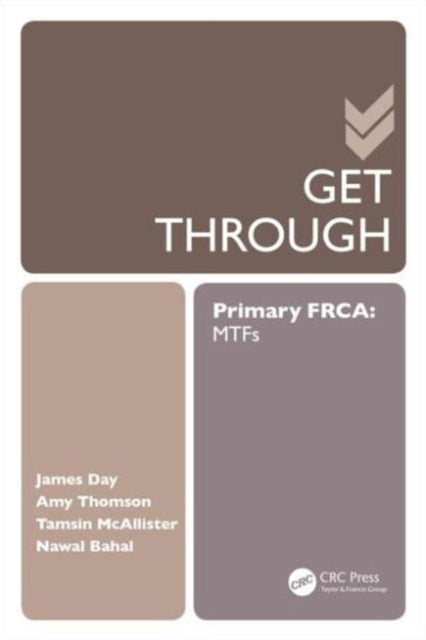 Book cover of: Get Through Primary FRCA: MTFs. By: Nawal Bahal