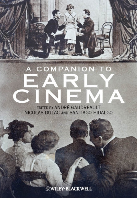 Book cover of: Companion to Early Cinema. By: André Gaudreault