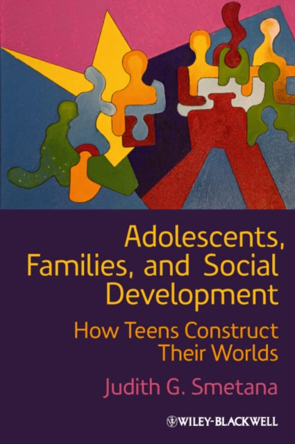 Book cover of: Adolescents, Families, and Social Development. By: Judith G. Smetana