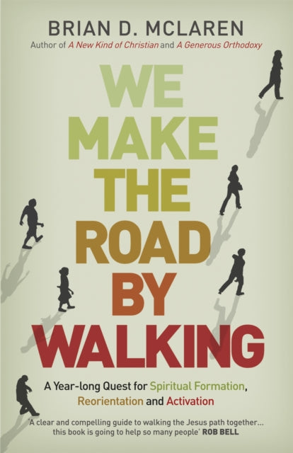 Book cover of: We Make the Road by Walking. By: Brian D. Mclaren